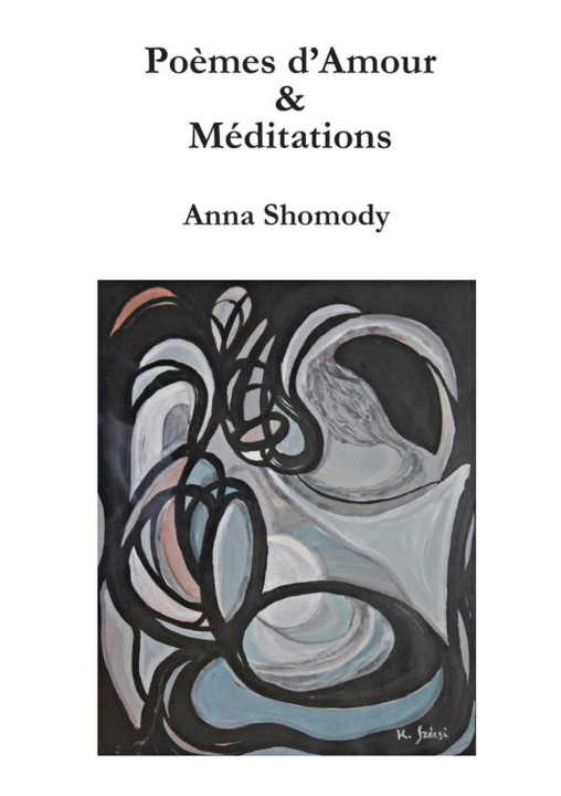 Knjiga Poèmes d'amour & méditations Anna Shomody