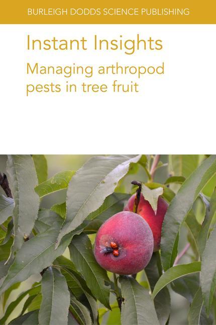 Kniha Instant Insights: Managing Arthropod Pests in Tree Fruit Prof. Arthur Agnello