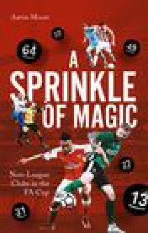 Carte A Sprinkle of Magic: Non-League Clubs in the Fa Cup 