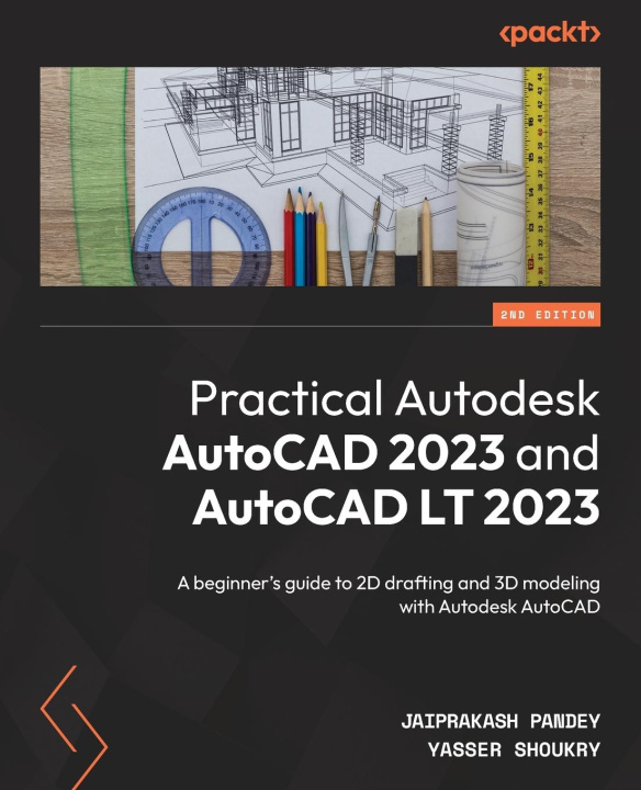 Kniha Practical Autodesk AutoCAD 2023 and AutoCAD LT 2023 - Second Edition Yasser Shoukry