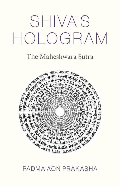 Carte Shiva's Hologram - The Maheshwara Sutra Padma Prakasha