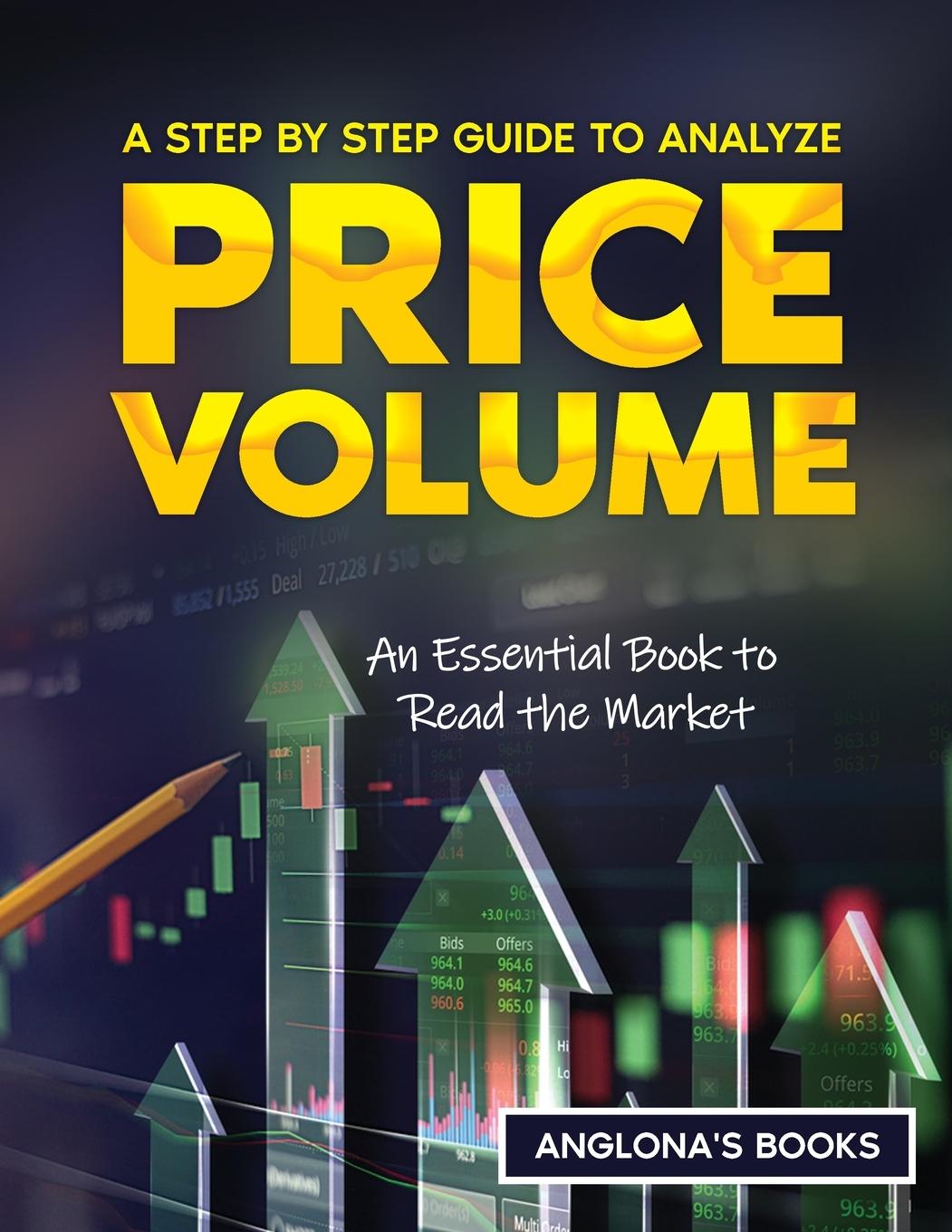 Knjiga A Step by Step Guide to Analyze Price Volume Anglona's Books