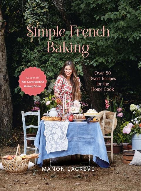 Kniha Simple French Baking: A Simple French Baking Love Story 