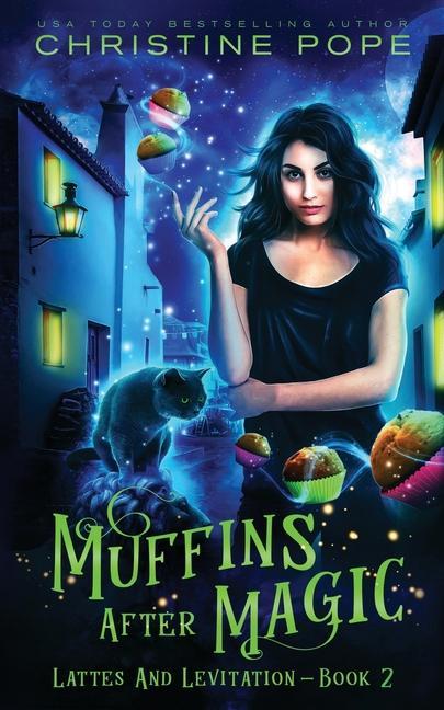 Knjiga Muffins After Magic: A Cozy Paranormal Mystery Christine Pope
