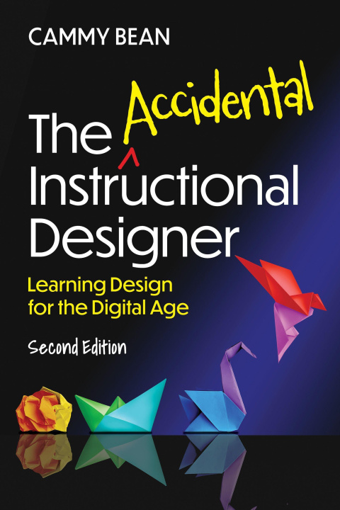 Könyv The Accidental Instructional Designer, 2nd Edition: Learning Design for the Digital Age 