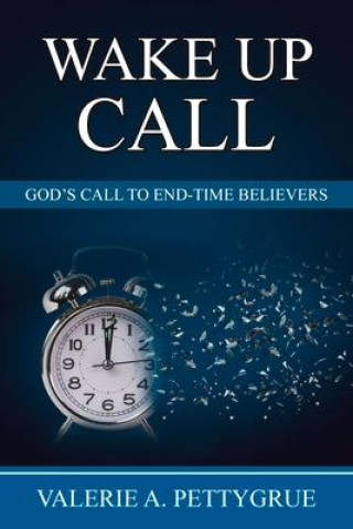 Kniha Wake Up Call: God's Call to End-Time Believers 