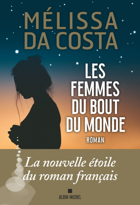Knjiga Les Femmes du bout du monde Mélissa Da Costa