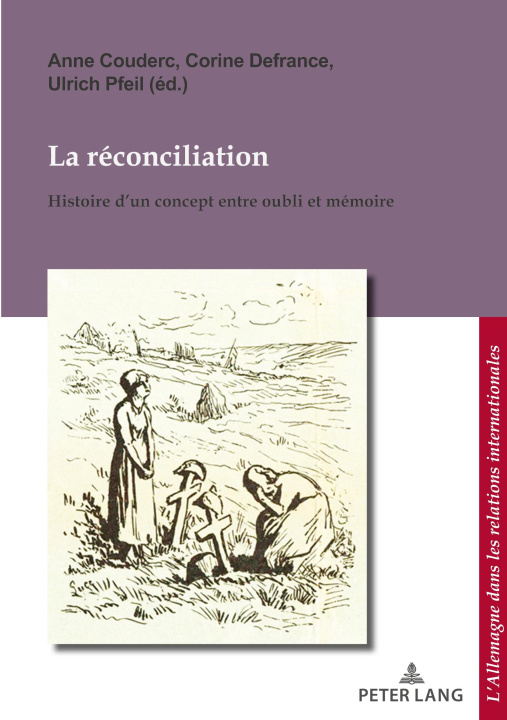 Kniha reconciliation / Versoehnung; Histoire d'un concept entre oubli et memoire / Geschichte eines Begriffs zwischen Vergessen und Erinnern Anne Couderc