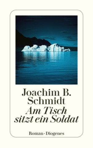 Kniha Am Tisch sitzt ein Soldat Joachim B. Schmidt