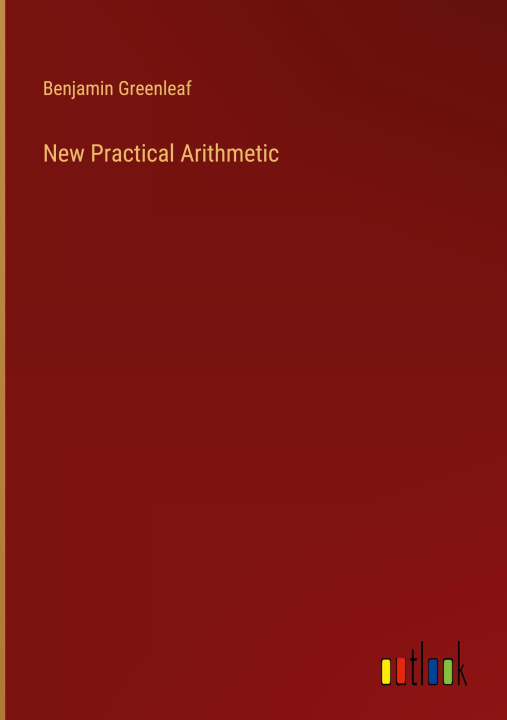 Knjiga New Practical Arithmetic Benjamin Greenleaf