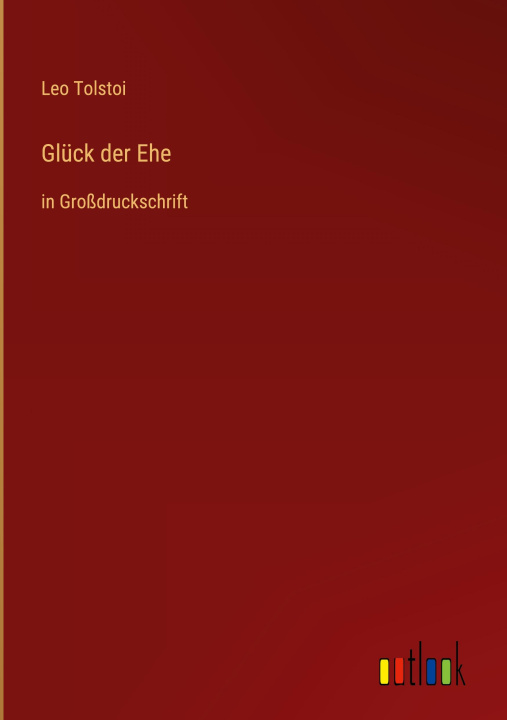 Knjiga Glück der Ehe Leo Tolstoi