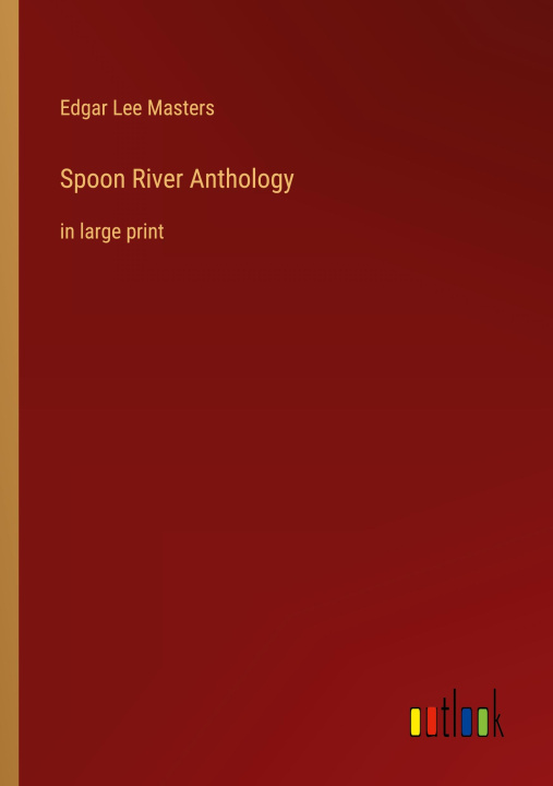 Knjiga Spoon River Anthology Edgar Lee Masters