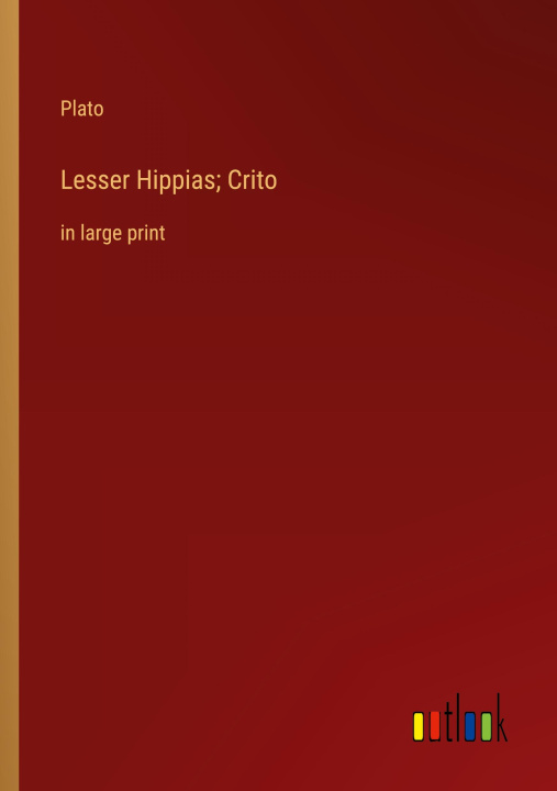 Knjiga Lesser Hippias; Crito Plato