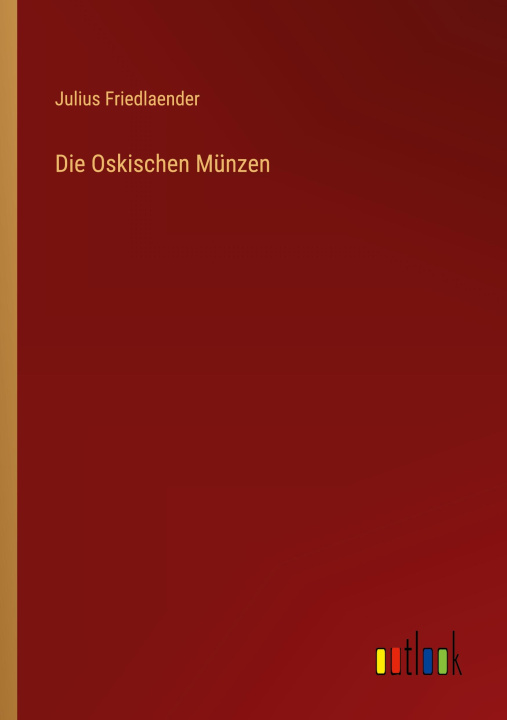 Книга Die Oskischen Münzen Julius Friedlaender