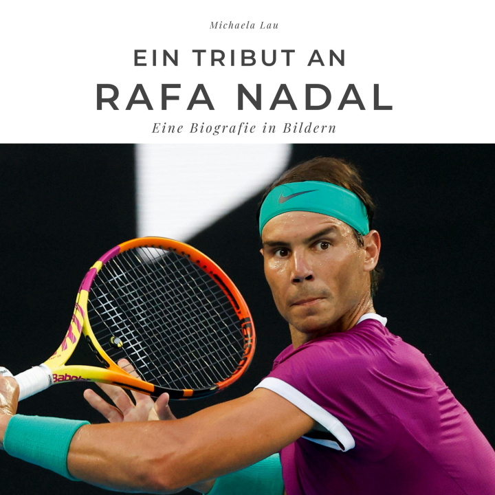Könyv Ein Tribut an Rafa Nadal 