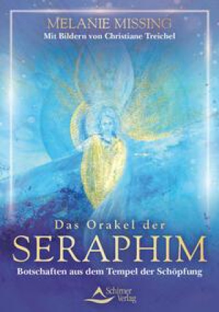 Könyv Das Orakel der Seraphim - Botschaften aus dem Tempel der Schöpfung Christiane Treichel