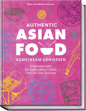 Kniha Authentic Asian Food - Gemeinsam genießen 