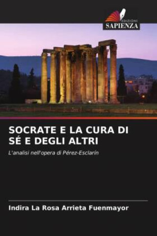 Knjiga SOCRATE E LA CURA DI SÉ E DEGLI ALTRI Indira La Rosa Arrieta Fuenmayor