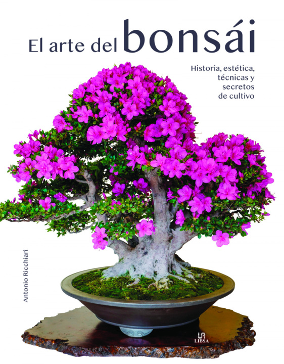 Knjiga El Arte del Bonsái: Historia, Estética, Técnicas y Secretos de Cultivo 