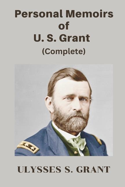 Kniha Personal Memoirs of U. S. Grant, Complete 