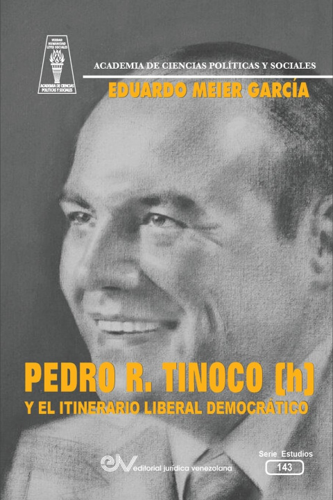 Knjiga PEDRO R. TINOCO (h) Y EL ITINERARIO DEMOCRÁTICO Eduardo MEIER GARCIA