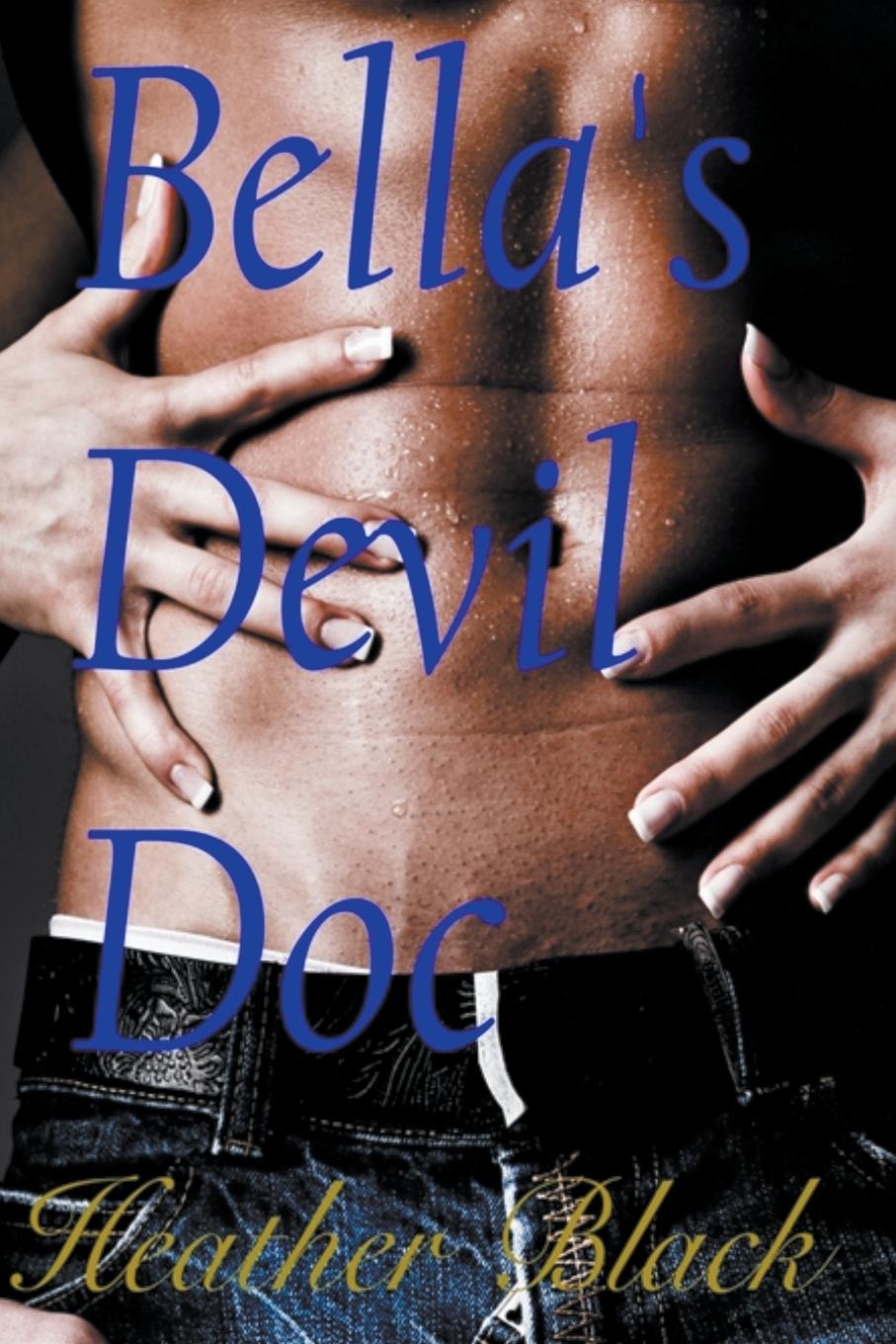 Knjiga Bella's Devil Doc Heather Black