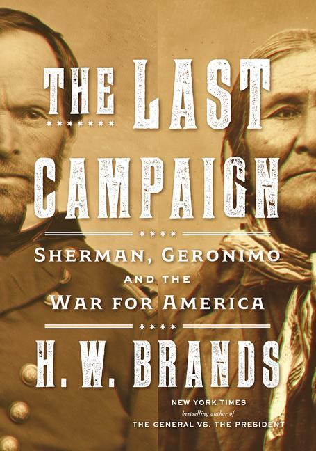 Carte The Last Campaign: Sherman, Geronimo and the War for America 