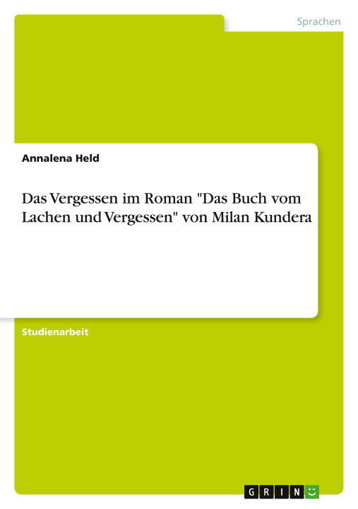 Knjiga Das Vergessen im Roman "Das Buch vom Lachen und Vergessen" von Milan Kundera 