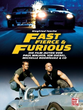 Kniha Fast, Fierce & Furious 