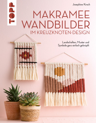 Book Makramee Wandbilder im Kreuzknoten-Design Josephine Kirsch