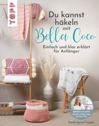 Книга Du kannst häkeln mit Bella Coco Sarah-Jayne Fragola