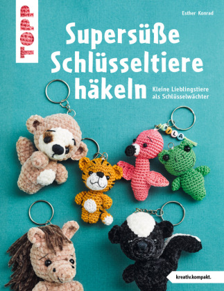 Książka Supersüße Schlüsseltiere häkeln (kreativ.kompakt.) Esther Konrad