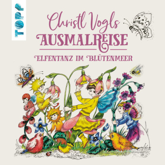 Carte Christl Vogls Ausmalreise - Abenteuer der Blütenelfen Christl Vogl