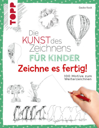 Kniha Die Kunst des Zeichnens für Kinder Zeichne es fertig! Gecko Keck