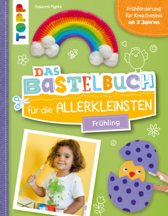 Carte Das Bastelbuch für die Allerkleinsten. Frühling Susanne Pypke