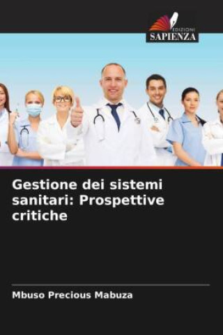 Knjiga Gestione dei sistemi sanitari: Prospettive critiche Mbuso Precious Mabuza