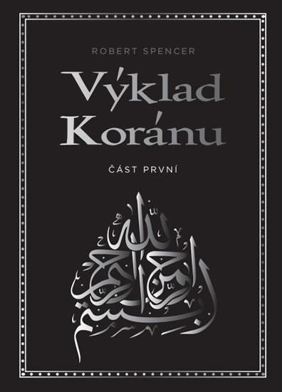 Book Výklad Koránu - Část první Robert Spencer