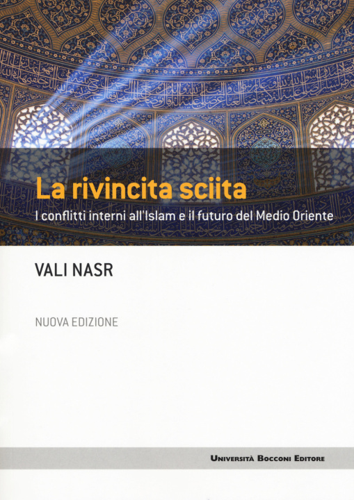 Könyv rivincita sciita. I conflitti interni all'Islam e il futuro del Medio Oriente Vali Nasr