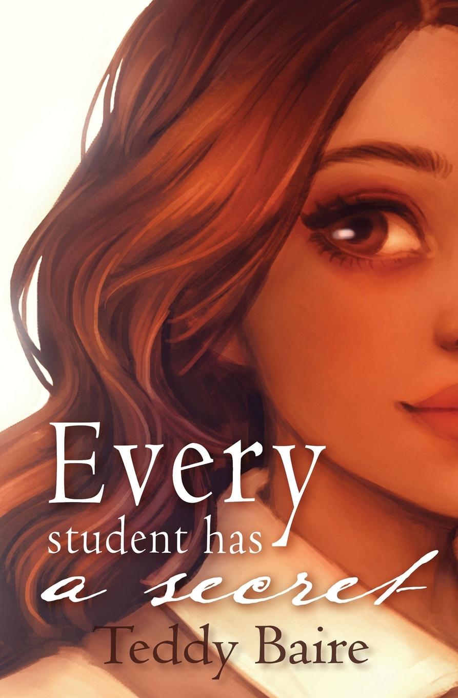 Книга Every Student Has a Secret Teddy Baire