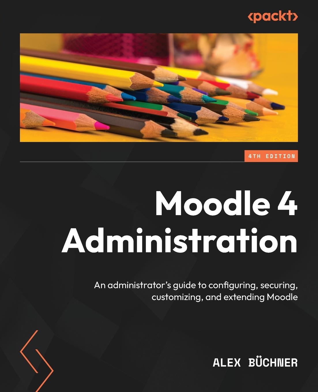 Kniha Moodle 4 Administration - Fourth Edition 