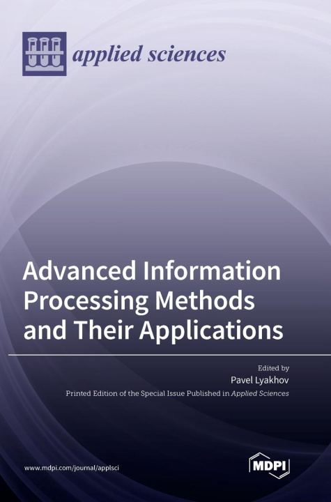 Kniha Advanced Information Processing Methods and Their Applications Pavel Lyakhov