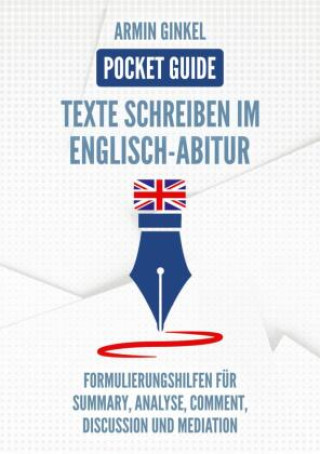 Kniha Pocket Guide: Texte Schreiben im Englisch-Abitur Armin Ginkel