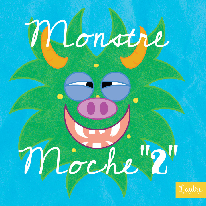 Audio MONSTRE MOCHE 2 MOCHE