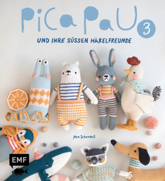 Книга Pica Pau und ihre süßen Häkelfreunde - Band 3 Yan Schenkel