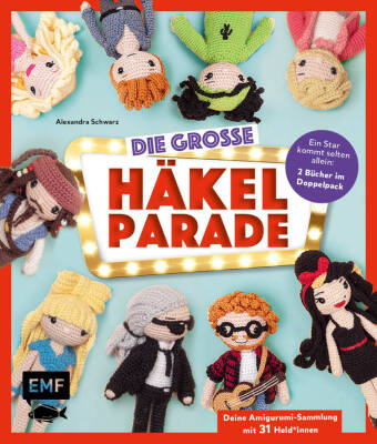 Kniha Die große Häkelparade - Deine Amigurumi-Sammlung mit 31 Promis, Schauspieler*innen und Popstars Alexandra Schwarz