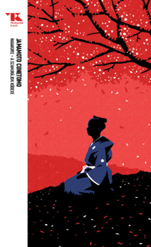 Knjiga Hagakure - A szamurájok kódexe Yamamoto Cunemoto