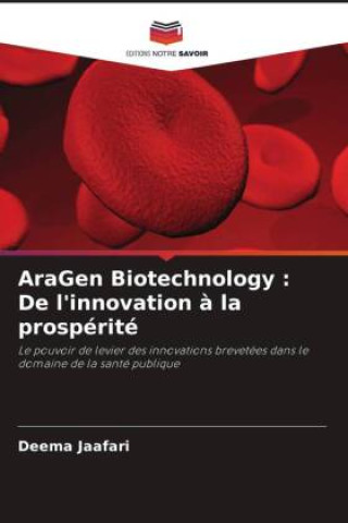 Knjiga AraGen Biotechnology : De l'innovation ? la prospérité Deema Jaafari