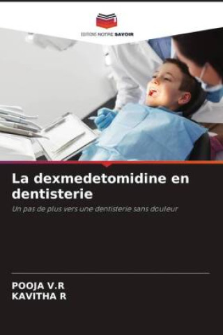 Knjiga La dexmedetomidine en dentisterie Kavitha R
