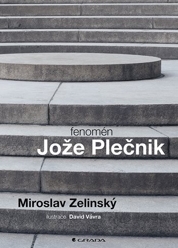 Kniha Fenomén Jože Plečnik Miroslav Zelinský