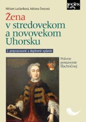Kniha Žena v stredovekom a novovekom Uhorsku Adriana Švecová